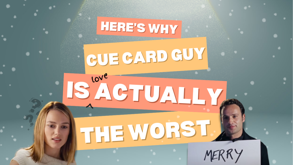 love actually in 2025 cue card guy mark is the worst actually