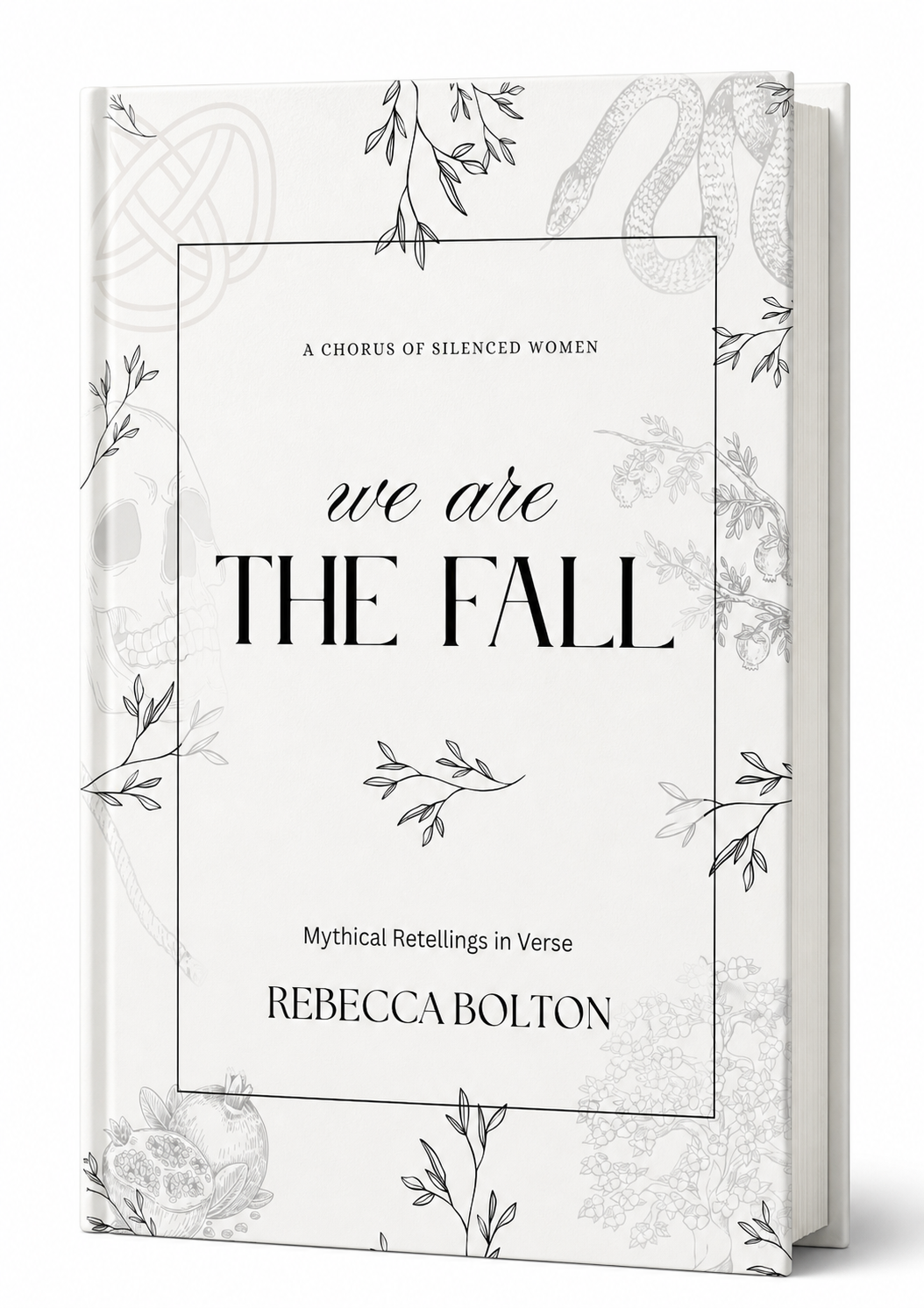 We Are the Fall: Mythical Retellings in Verse by Rebecca Bolton